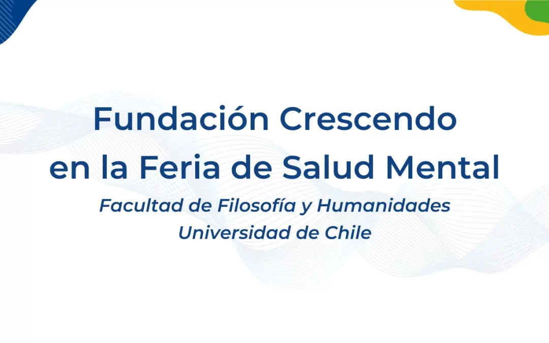 Fundación Crescendo participa Feria de Salud Mental de la Facultad de Filosofía y Humanidades de la Universidad de Chile