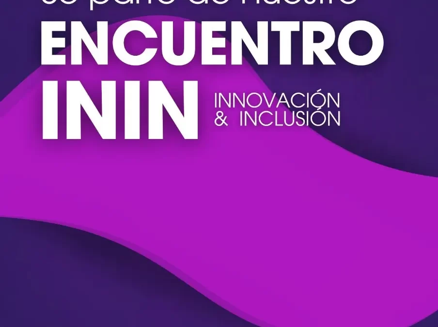Encuentros ININ (Innovación & Inclusión)