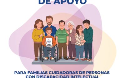 Guía de Beneficios Sociales y Redes de apoyo para Familias Cuidadoras de Personas con Discapacidad Intelectual